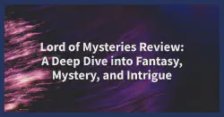Cover for Lord of Mysteries Review 2025: Steampunk Fantasy Meets Mystery and Suspense