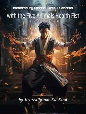 Immortality Martial Arts I Started With the Five Animals Health Fist cover