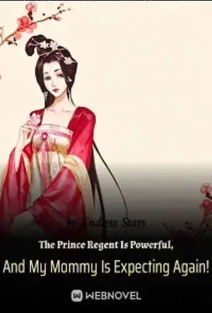 The Prince Regent Is Powerful and My Mommy Is Expecting Again! cover
