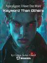 Novel cover for Apocalypse I Have One More Keyword Than Others