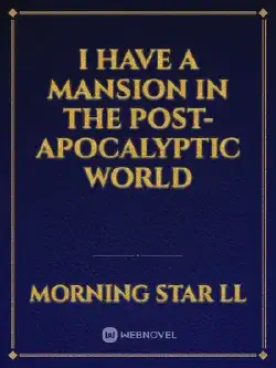 Novel cover for I Have a Mansion in the Post Apocalyptic World