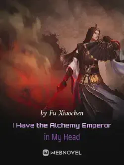 Novel cover for I Have the Alchemy Emperor in My Head