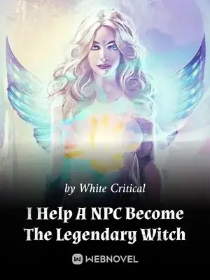 Novel cover for I Help a NPC Become the Legendary Witch