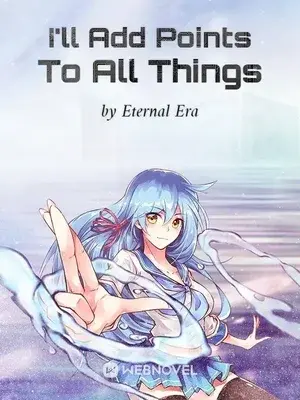 Novel cover for Ill Add Points to All Things