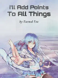 Novel cover for Ill Add Points to All Things