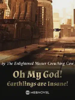 Novel cover for Oh My God Earthlings Are Insane