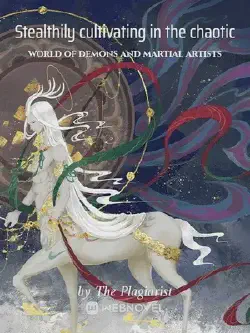 Novel cover for Stealthily Cultivating in the Chaotic World of Demons and Martial Artists