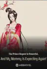 The Prince Regent Is Powerful and My Mommy Is Expecting Again! Cover